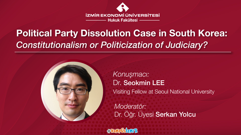 Güney Kore'de siyasi partilerin kapatılması davası: anayasacılık mı yoksa yargının siyasileştirilmesi mi? 