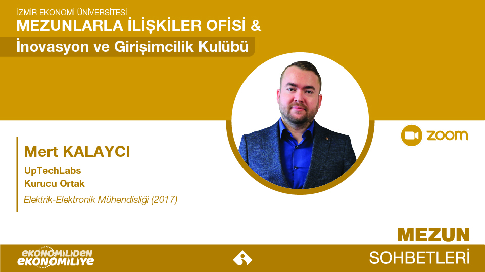 Alumni Relations Office & Innovation and Entrepreneurship Club Alumni Talks-1- Mert Kalaycı