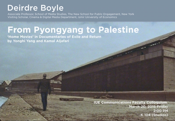Deirdre Boyle Colloquium | From Pyongyang to Palestine: Home Movies in  Documentaries of Exile and Return