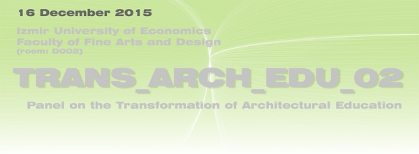 TRANS_ARCH_EDU_02 PANEL WILL START IN DECEMBER AT IEU DEPARTMENT OF ARCHITECTURE