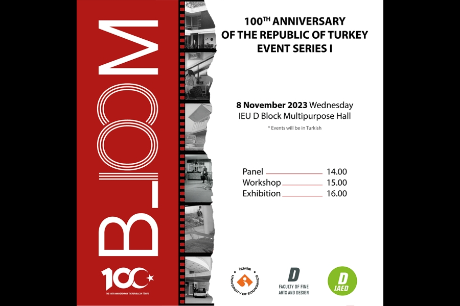 BLOOM / 100TH ANNIVERSARY  OF THE REPUBLIC OF TURKEY EVENT SERIES I 
