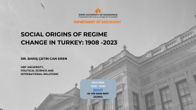 Sociology Seminar: Social Origins of Regime Change in Turkey: 1908 -2023