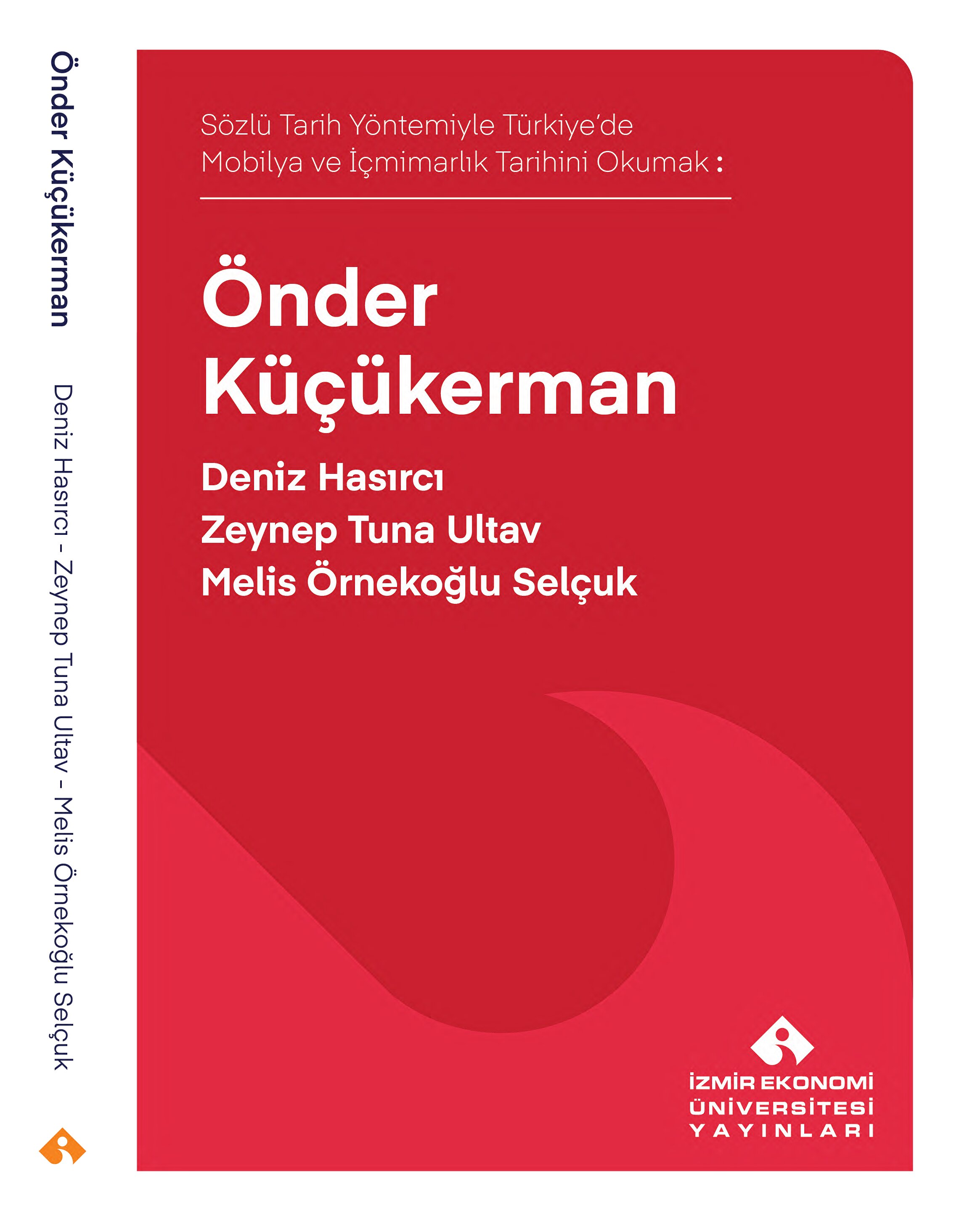 Sözlü Tarih Yöntemiyle Türkiye’de Mobilya ve İçmimarlık Tarihi Okumak: Önder Küçükerman